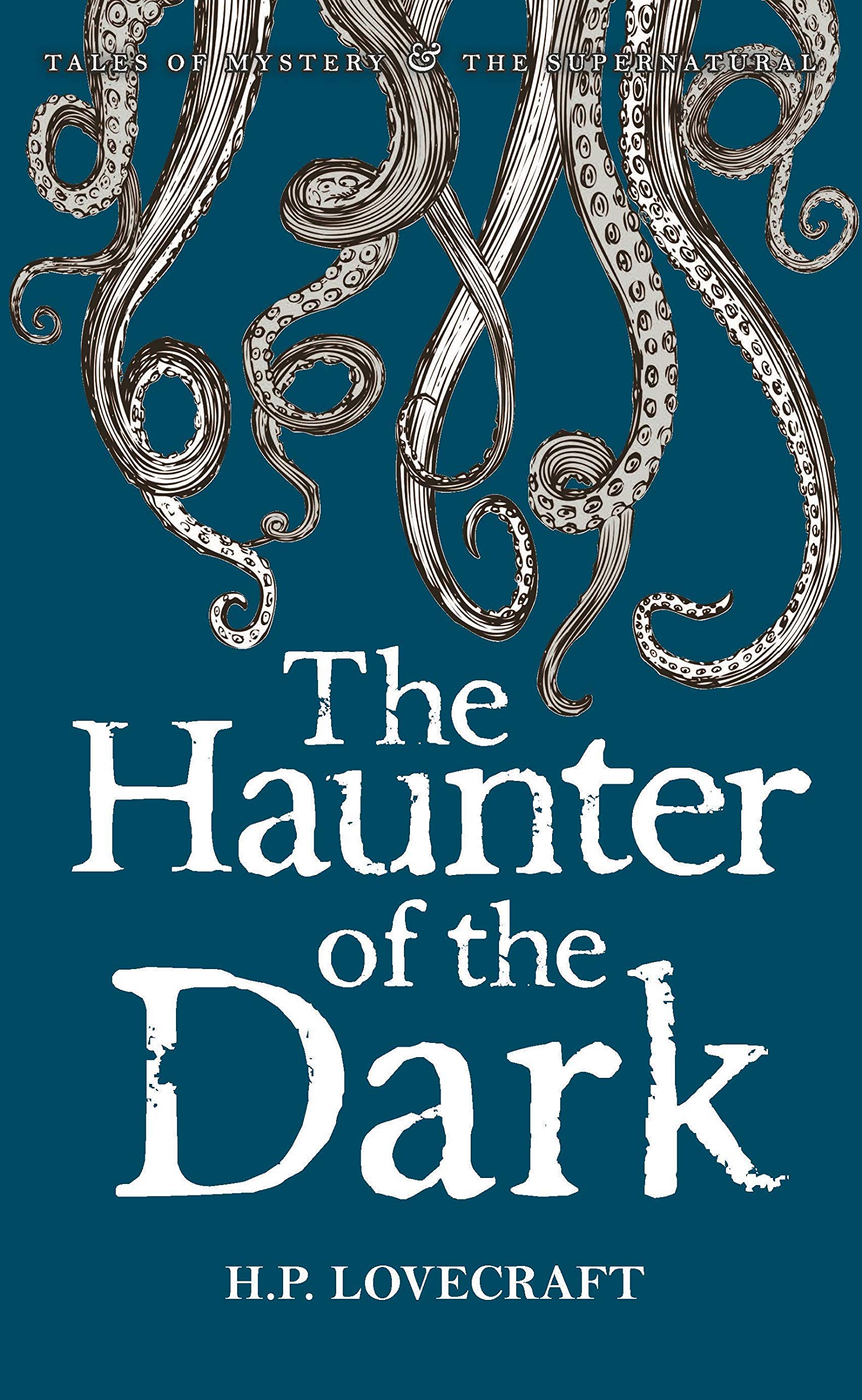 The Haunter of the Dark: Collected Short Stories Volume 3 (Tales of Mystery & the Supernatural),Used