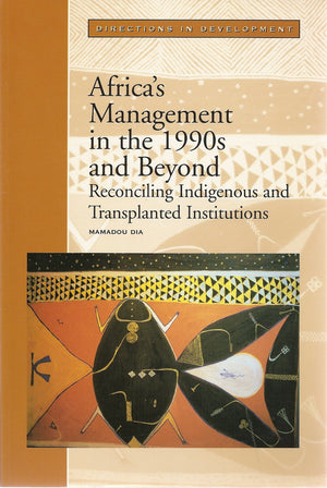 Africa's Management in the 1990s and Beyond: Reconciling Indigenous and Transplanted Institutions (Directions in Development),Used