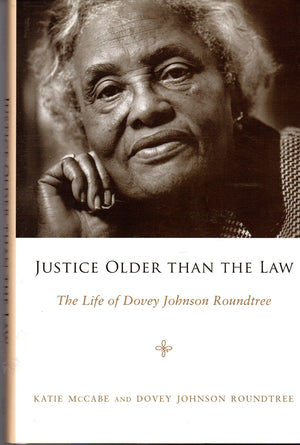Justice Older Than The Law: The Life Of Dovey Johnson Roundtree (Margaret Walker Alexander Series In African American Studies),New
