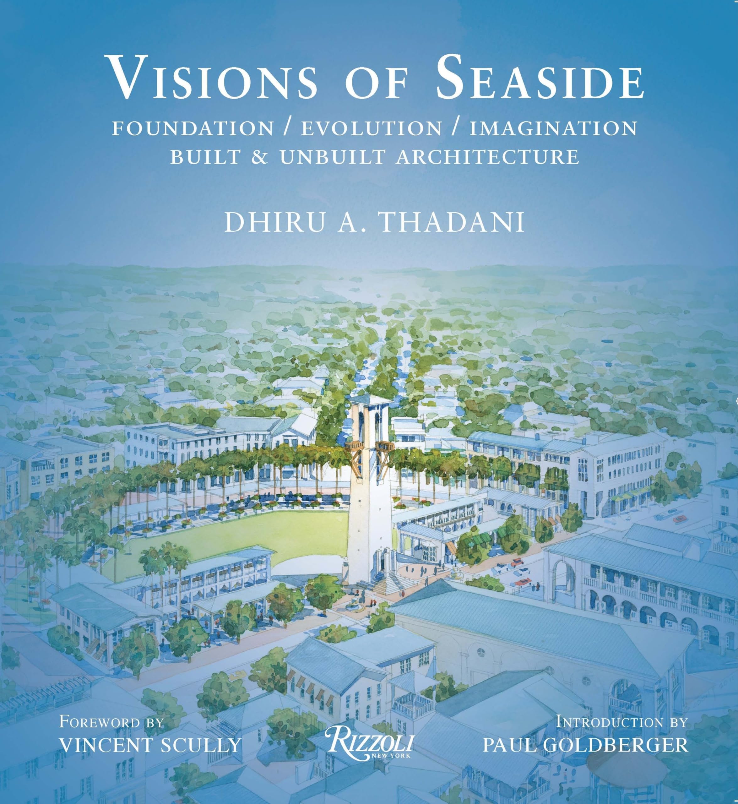 Visions of Seaside: Foundation/Evolution/Imagination. Built and Unbuilt Architecture,Used