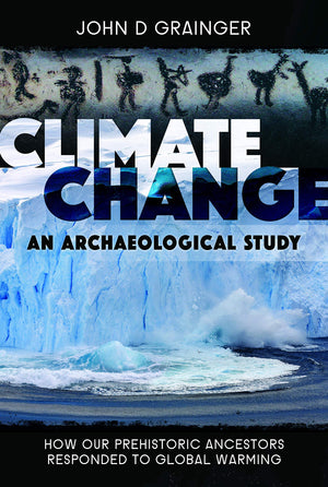 Climate Change  An Archaeological Study: How Our Prehistoric Ancestors Responded to Global Warming,Used