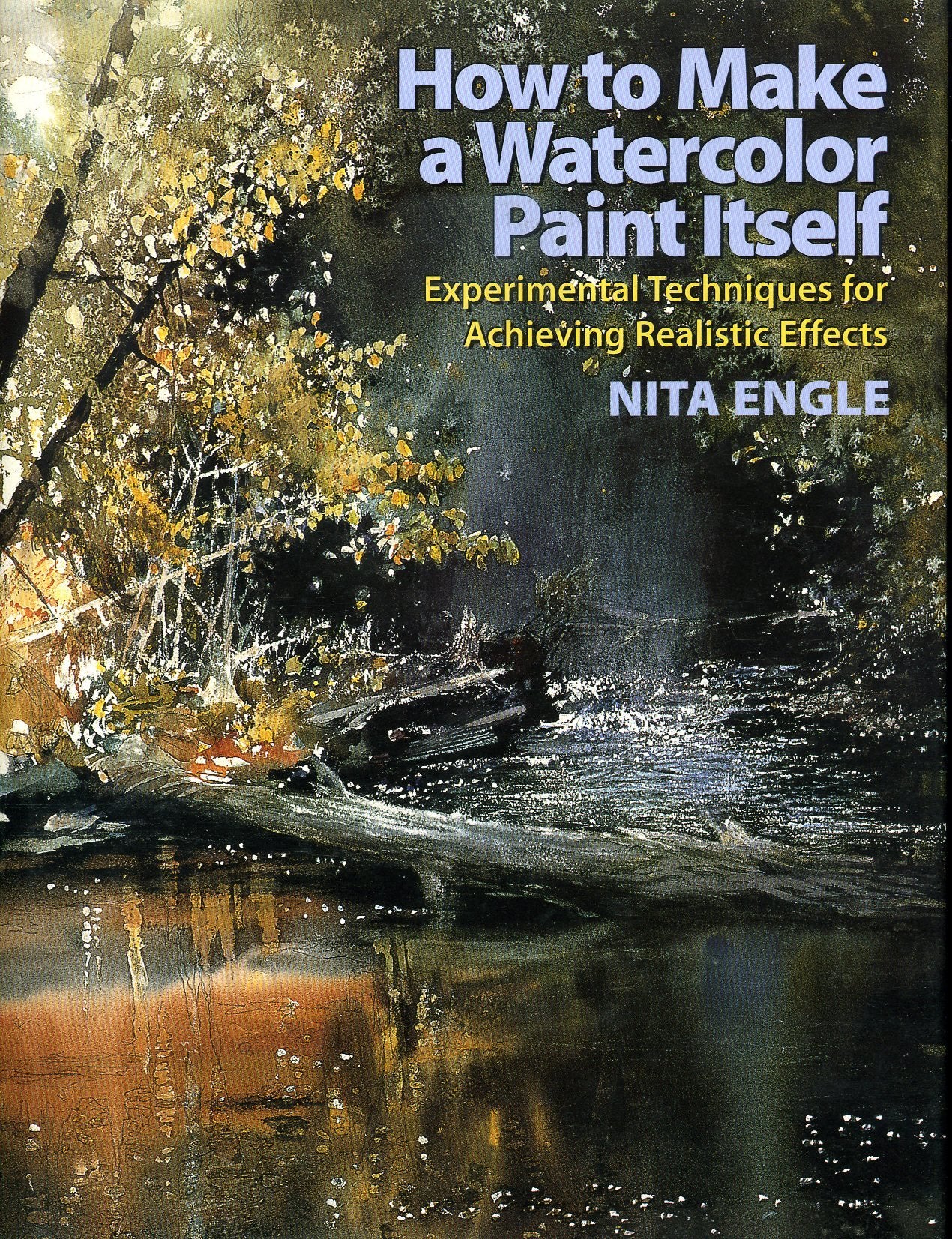 How to Make a Watercolor Paint Itself: Experimental Techniques for Achieving Realistic Effects,New