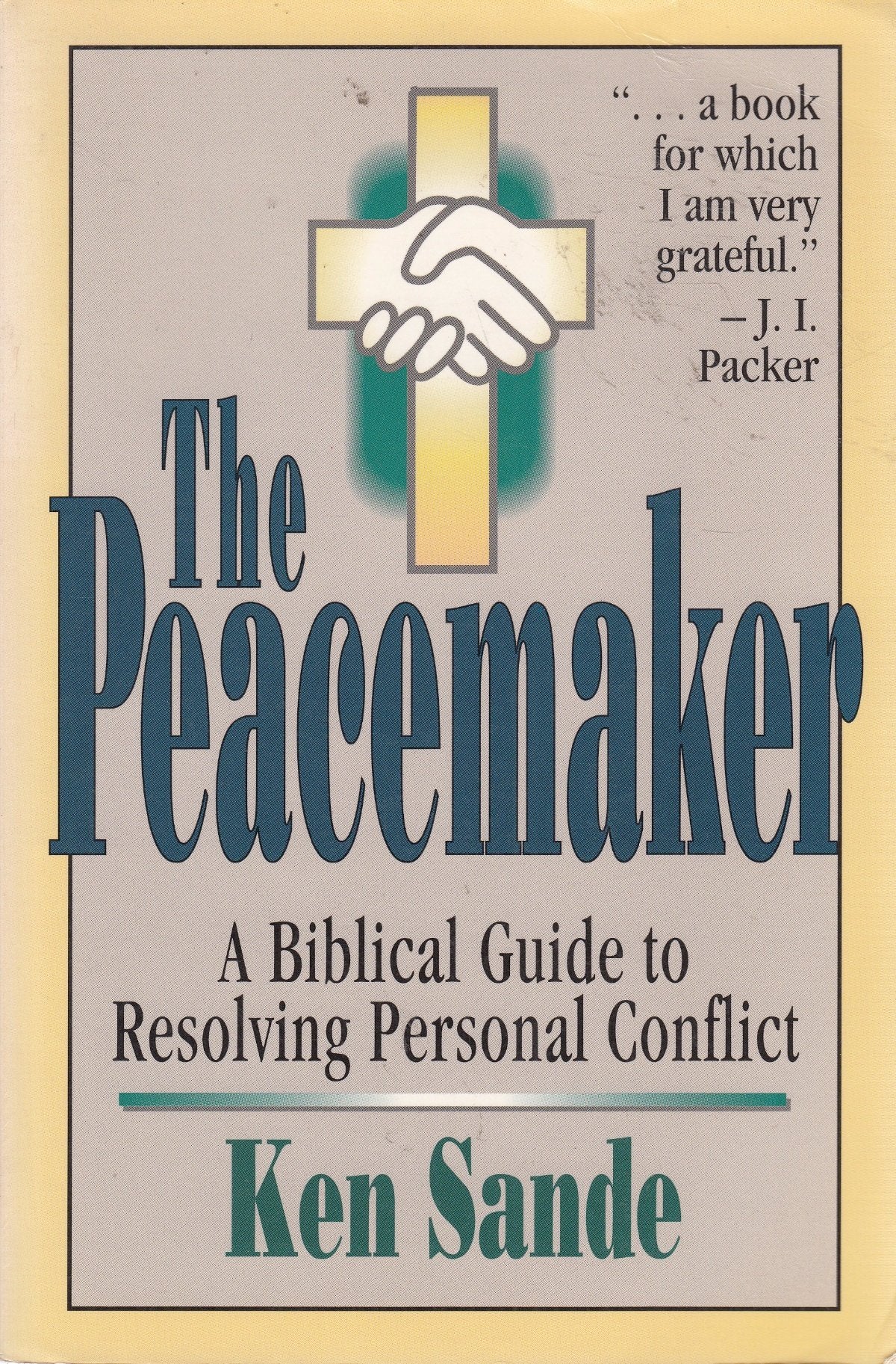 The Peacemaker: A Biblical Guide To Resolving Personal Conflict,New