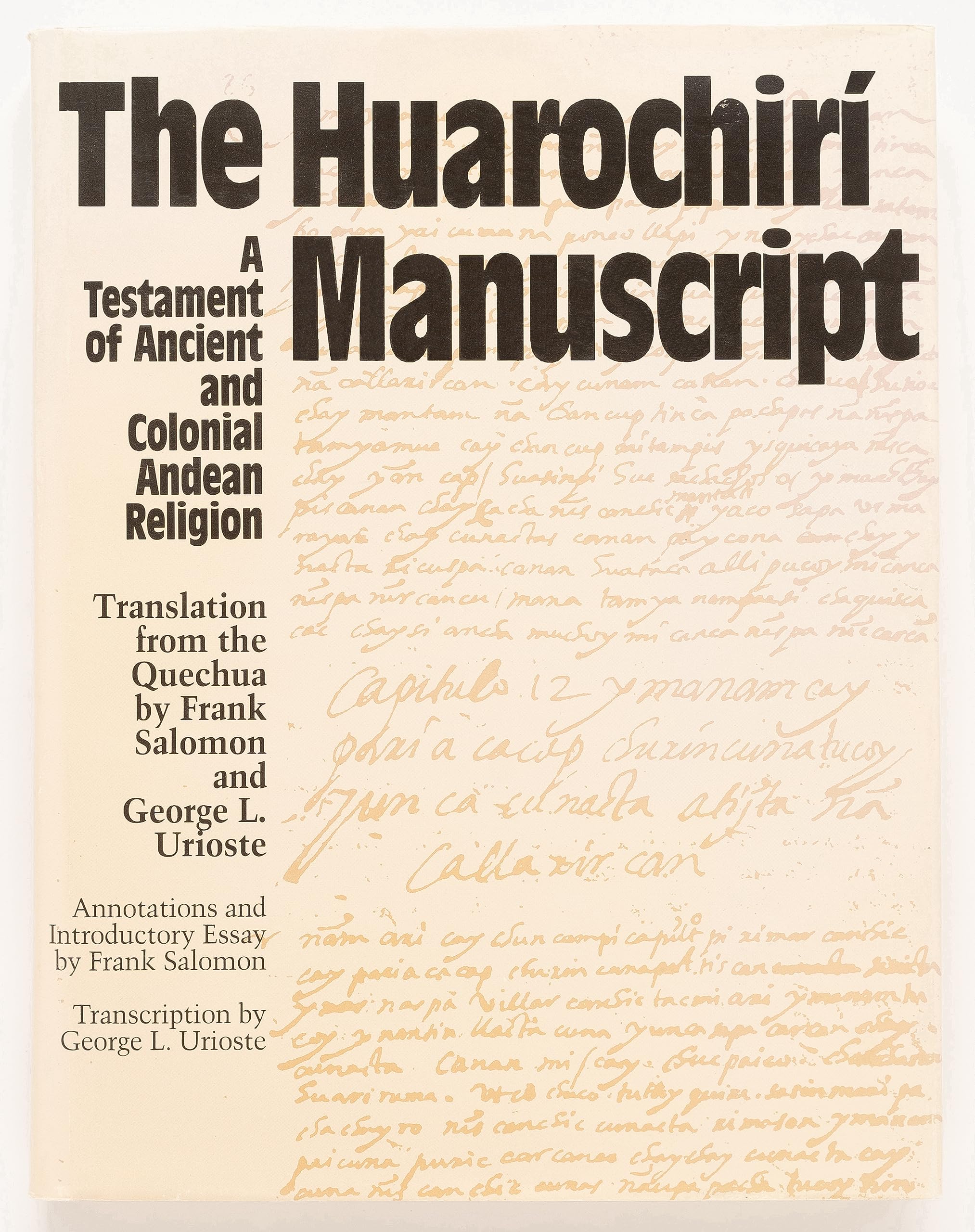 The Huarochiri Manuscript: A Testament of Ancient and Colonial Andean Religion,Used