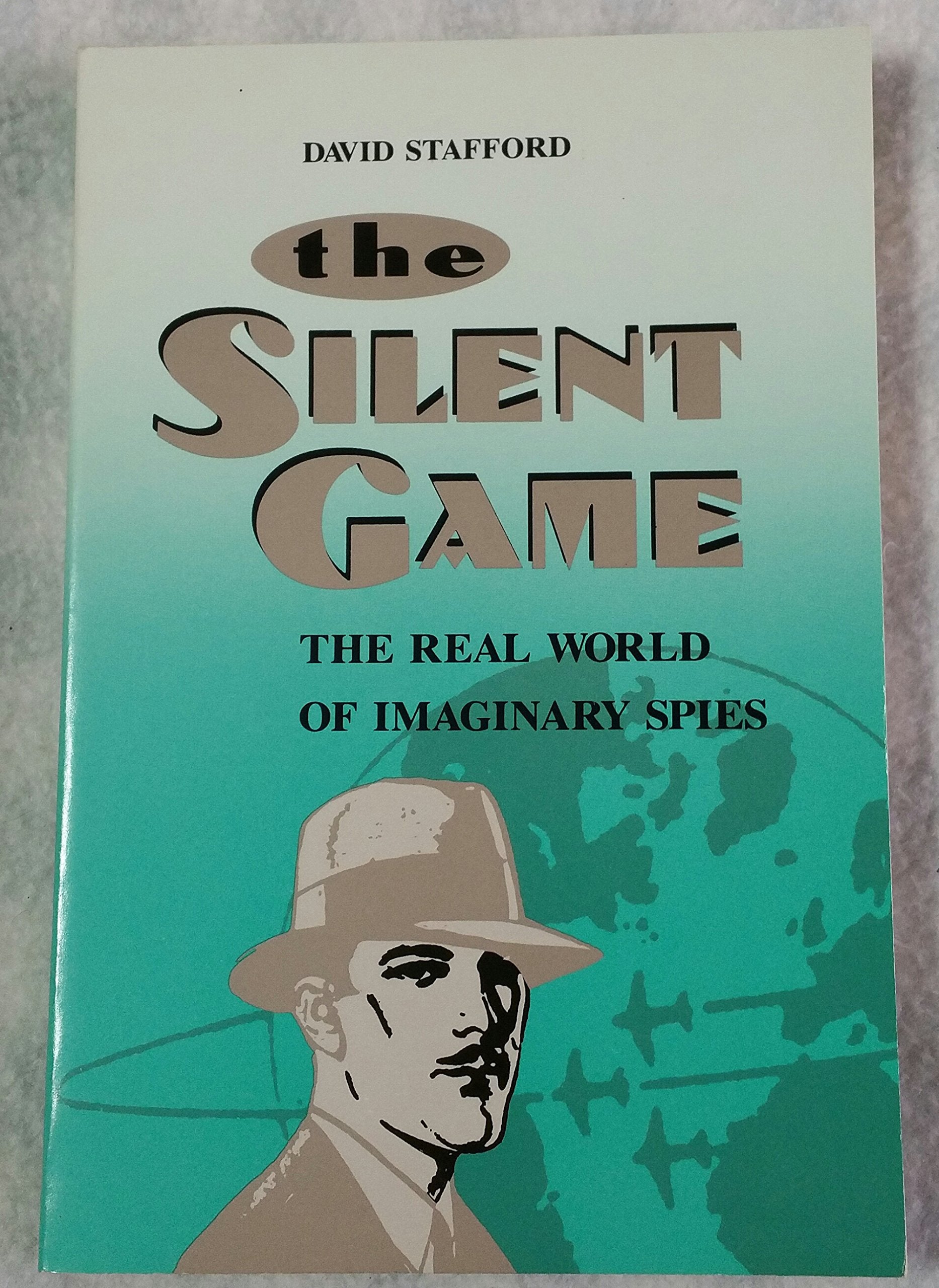 The Silent Game: The Real World Of Imaginary Spies,Used