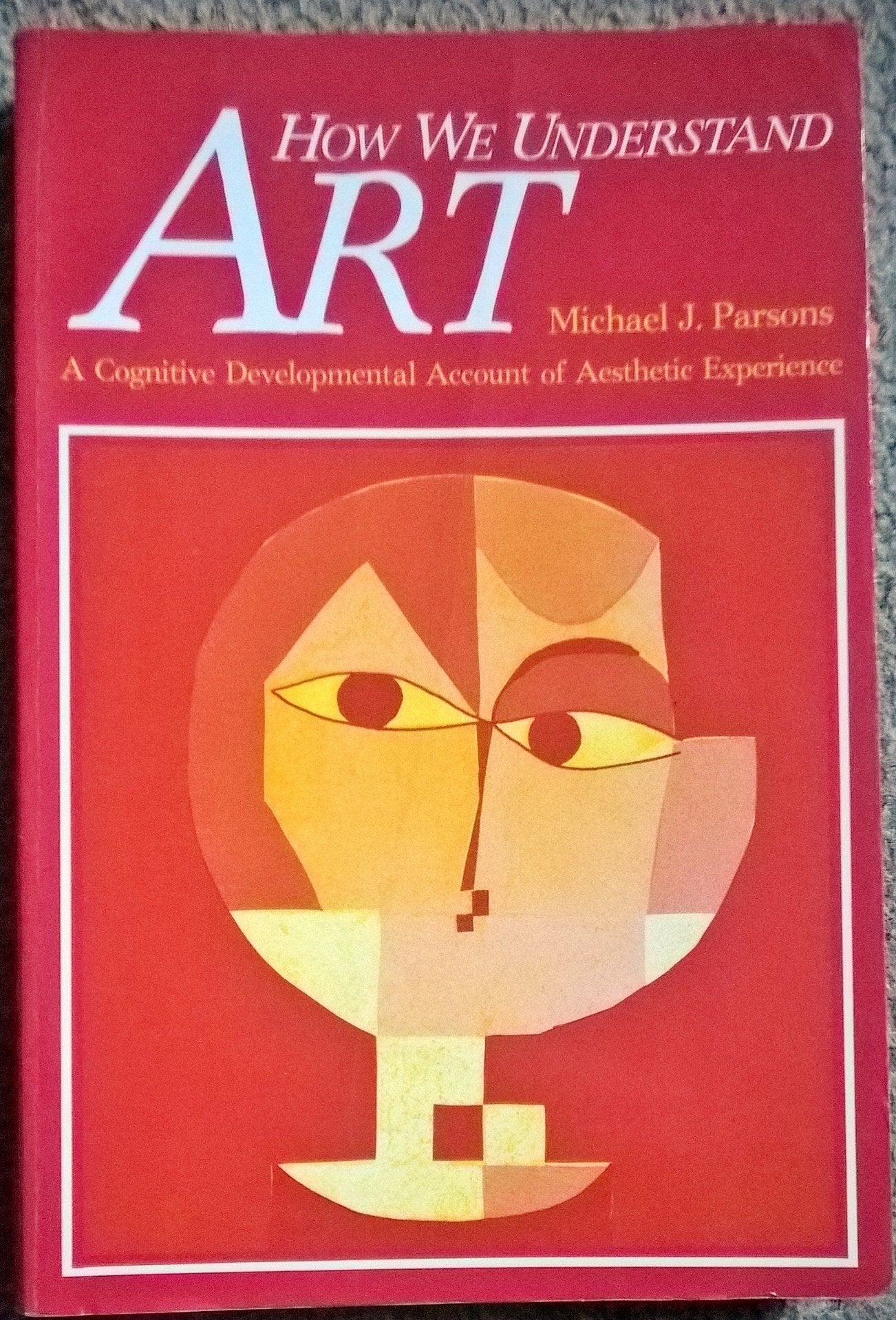 How We Understand Art: A Cognitive Developmental Account of Aesthetic Experience,Used