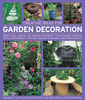 Creative Ideas for Garden Decoration: Practical advice on adding interest to outdoor spaces, with containers, statues, water fea,Used