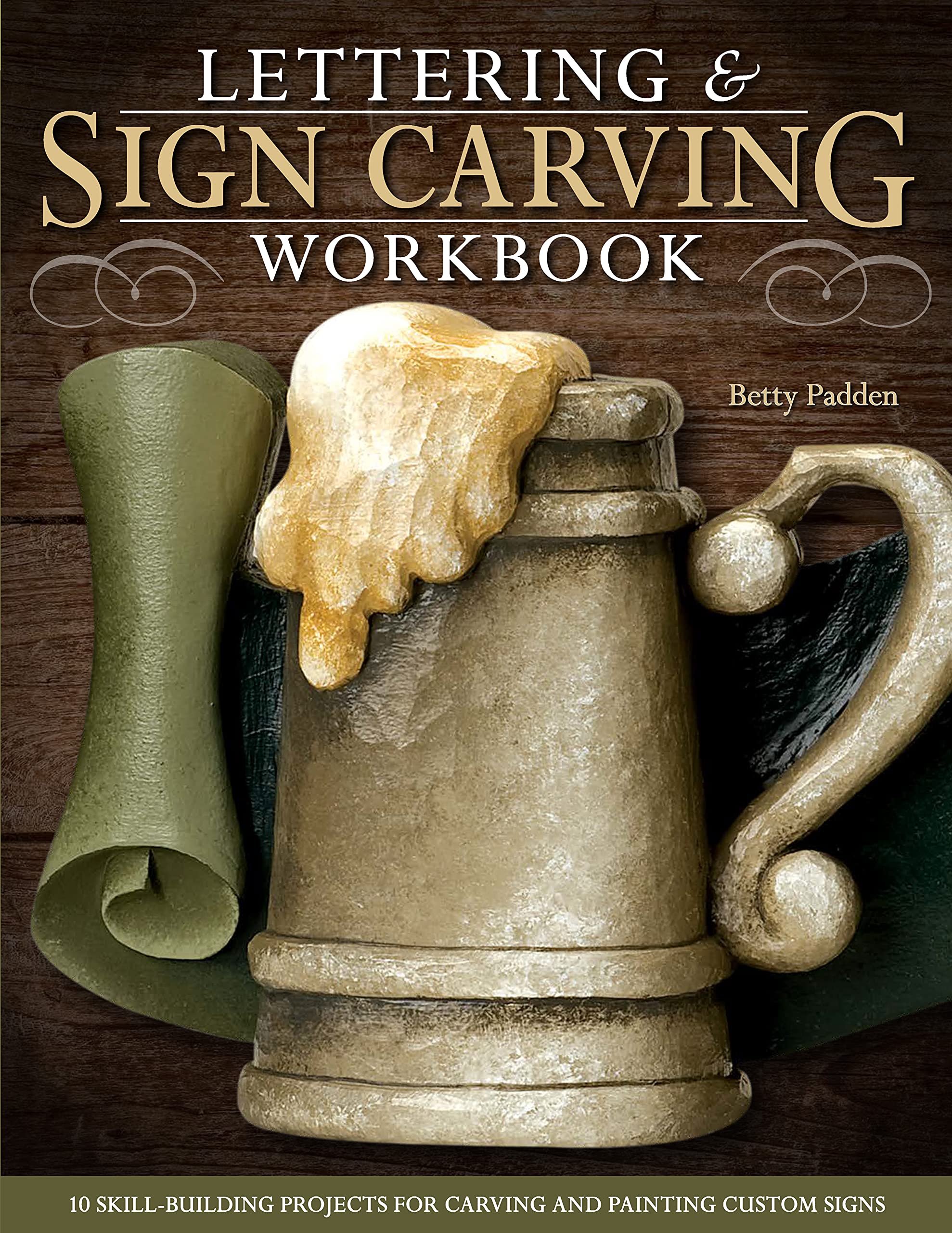 Lettering & Sign Carving Workbook: 10 SkillBuilding Projects for Carving and Painting Custom Signs (Fox Chapel Publishing),Used