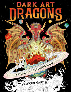 Dark Art Dragons: A Terrifying Coloring Book (Dark Art Coloring)