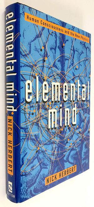 Elemental Mind: Human Consciousness And The New Physics