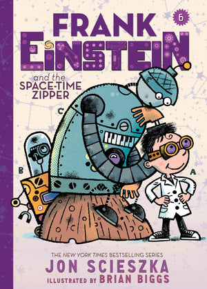Frank Einstein And The Spacetime Zipper (Frank Einstein Series #6): Book Six