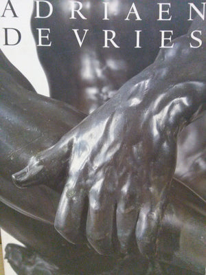 Adriaen de Vries, 15561626: Imperial Sculptor,Used