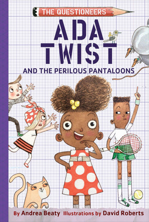 Ada Twist And The Perilous Pantaloons (Uk Edition): The Questioneers Book #2