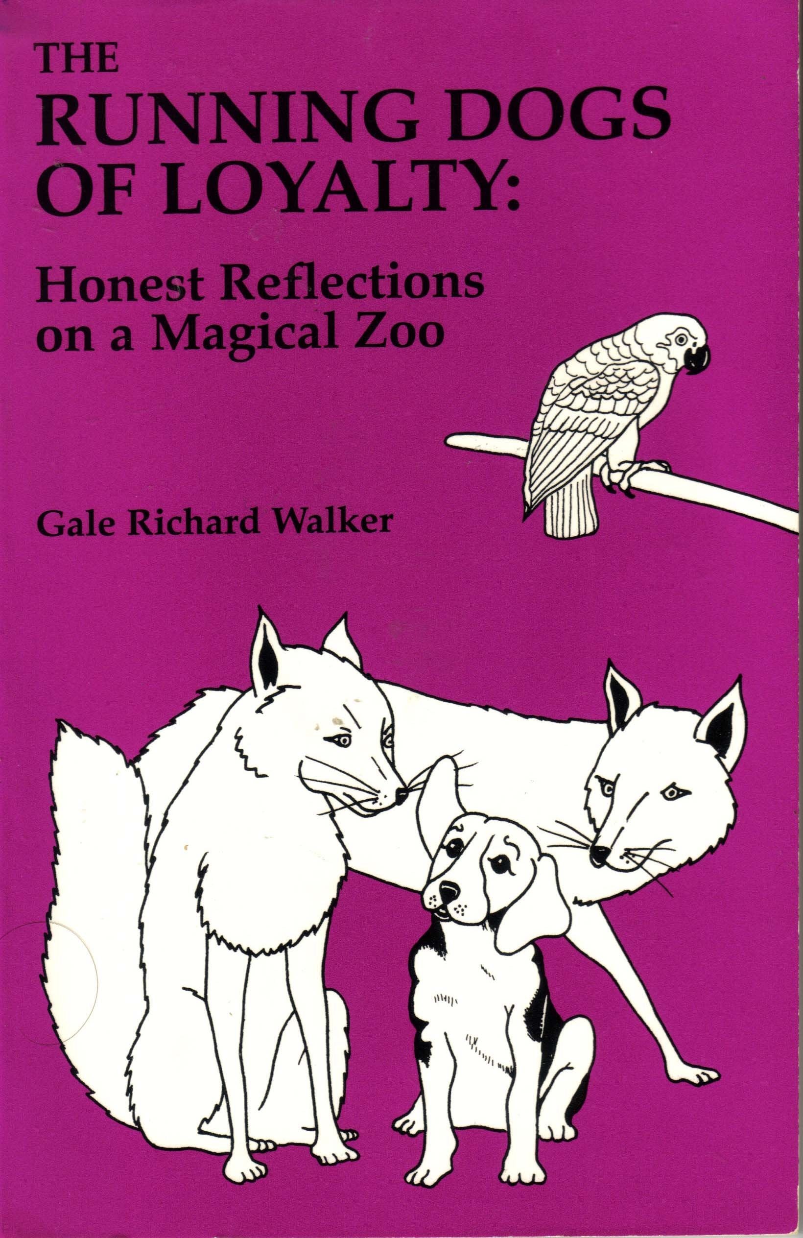The running dogs of loyalty: Honest reflections on a magical zoo,Used