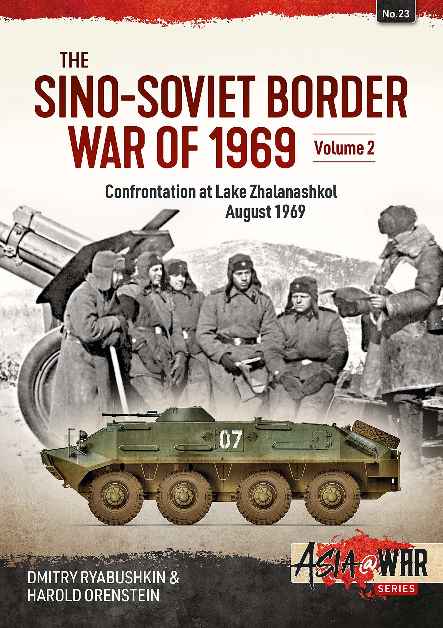 The SinoSoviet Border War of 1969: Volume 2  Confrontation at Lake Zhalanashkol, August 1969 (Asia@War),Used