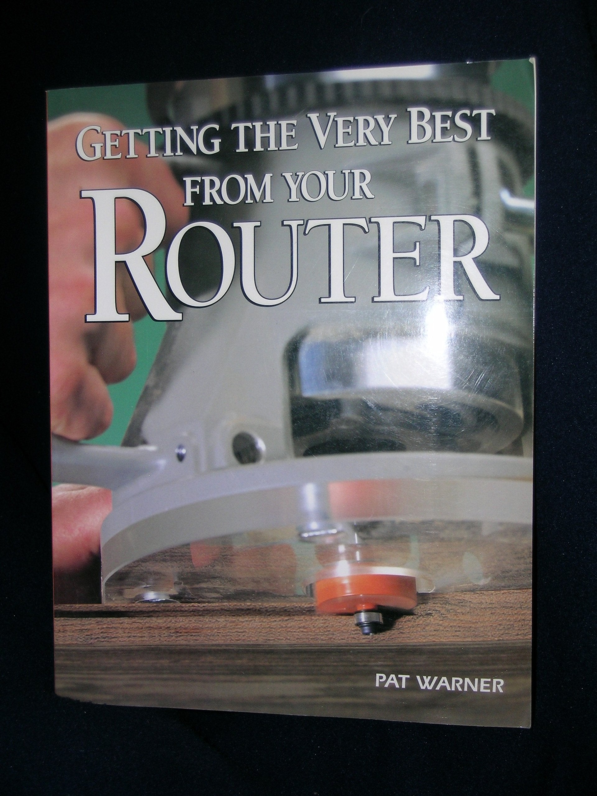 Getting the Very Best from Your Router,New