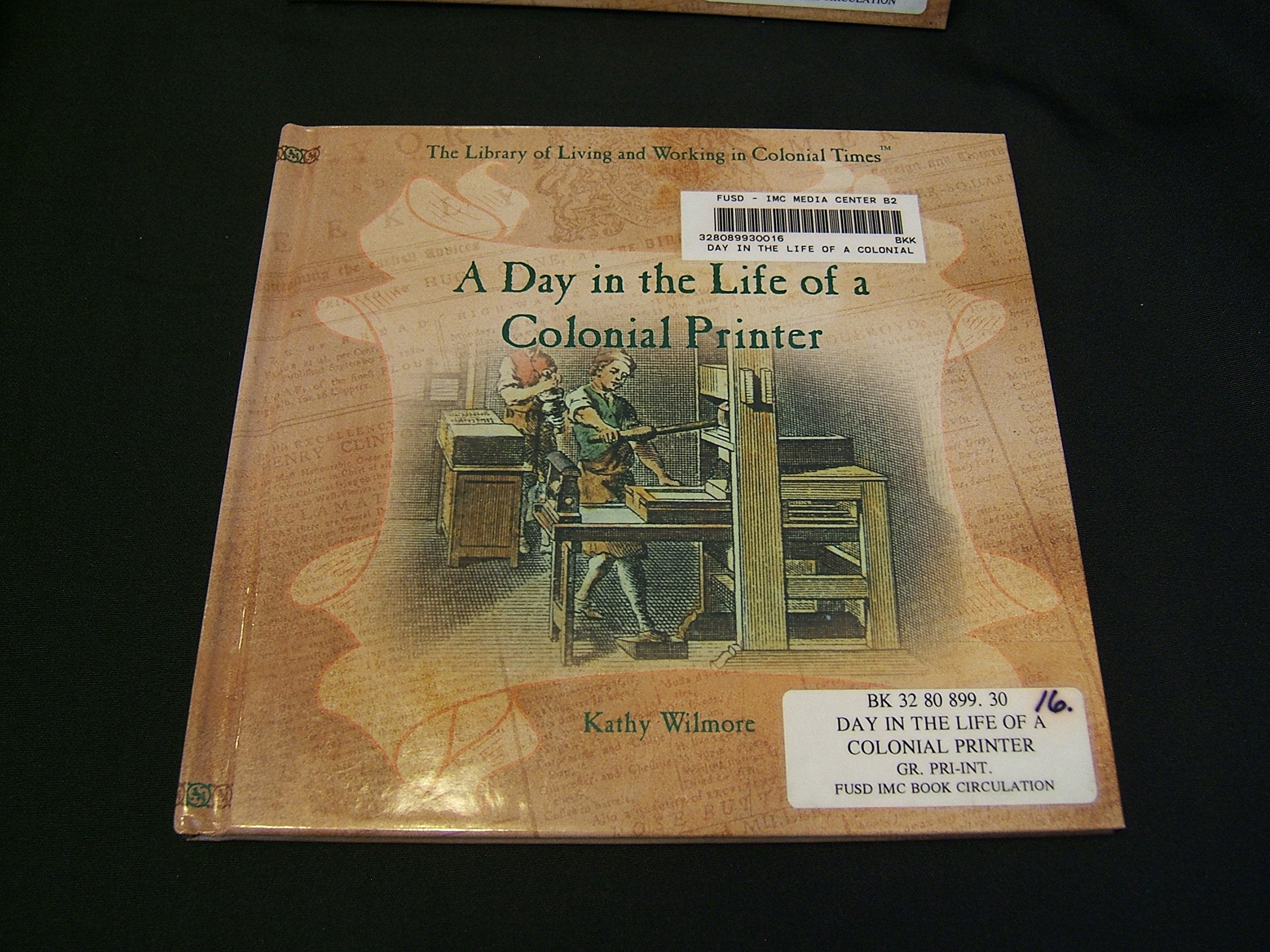A Day in the Life of a Colonial Printer (The Library of Living and Working in Colonial Times),New