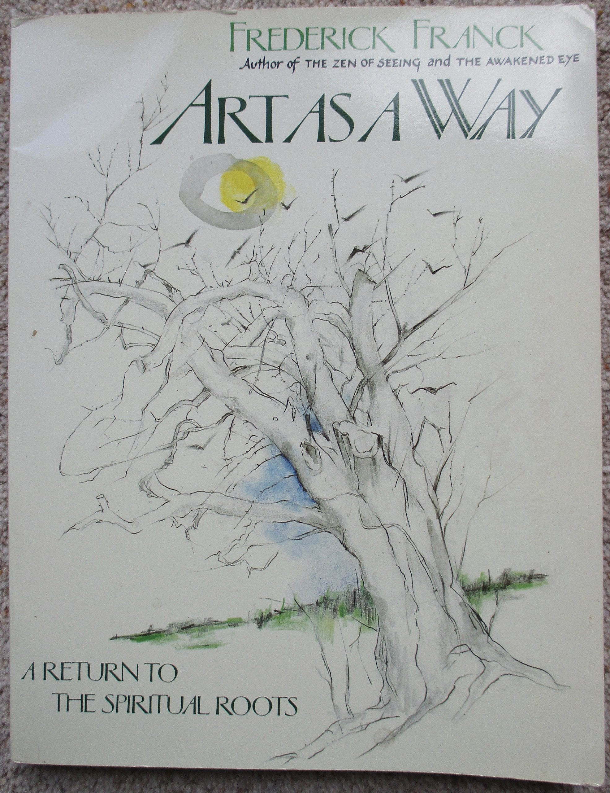 Art As a Way: A Return to the Spiritual Roots,Used