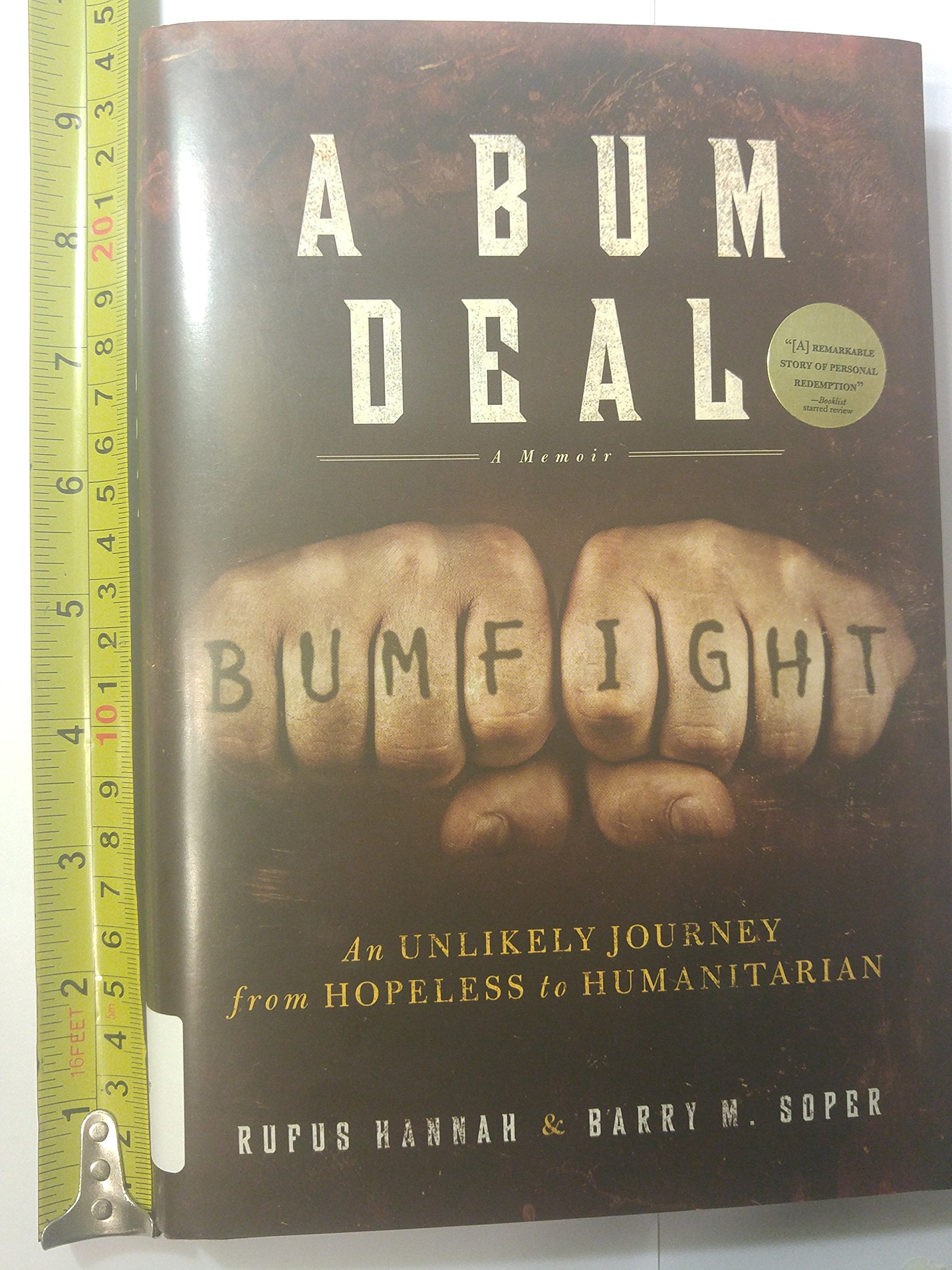 A Bum Deal: An Unlikely Journey from Hopeless to Humanitarian,Used