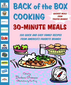 Back Of The Box Cooking: 30Minute Meals: 500 Quick And Easy Family Recipes From America'S Favorite Brands