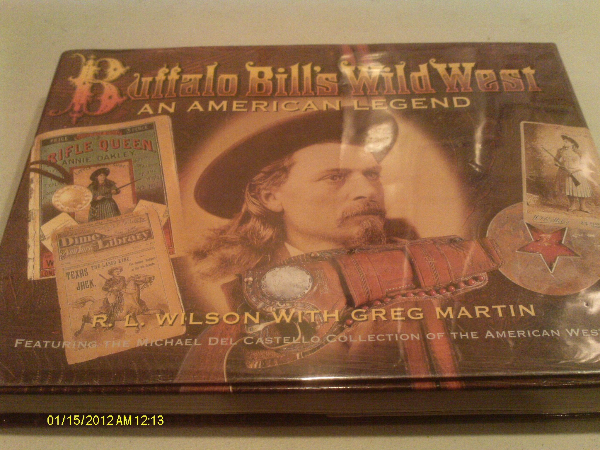 Buffalo Bill'S Wild West: An American Legend Featuring The Michael Del Castello Collection Of The American West