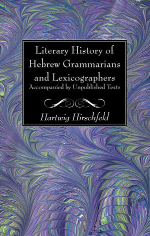 Literary History of Hebrew Grammarians and Lexicographers Accompanied by Unpublished Texts,Used