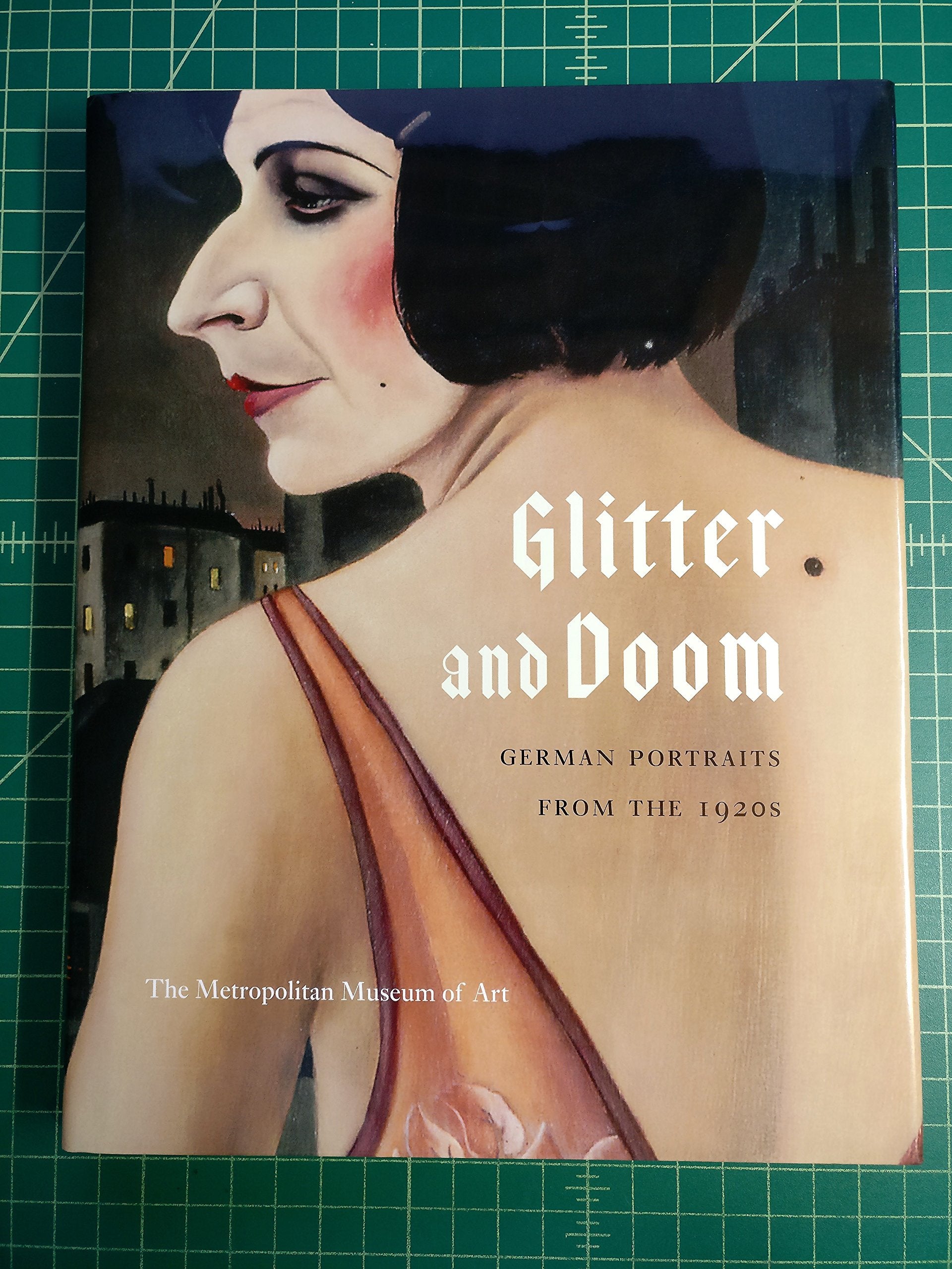 Glitter And Doom: German Portraits From The 1920S,New
