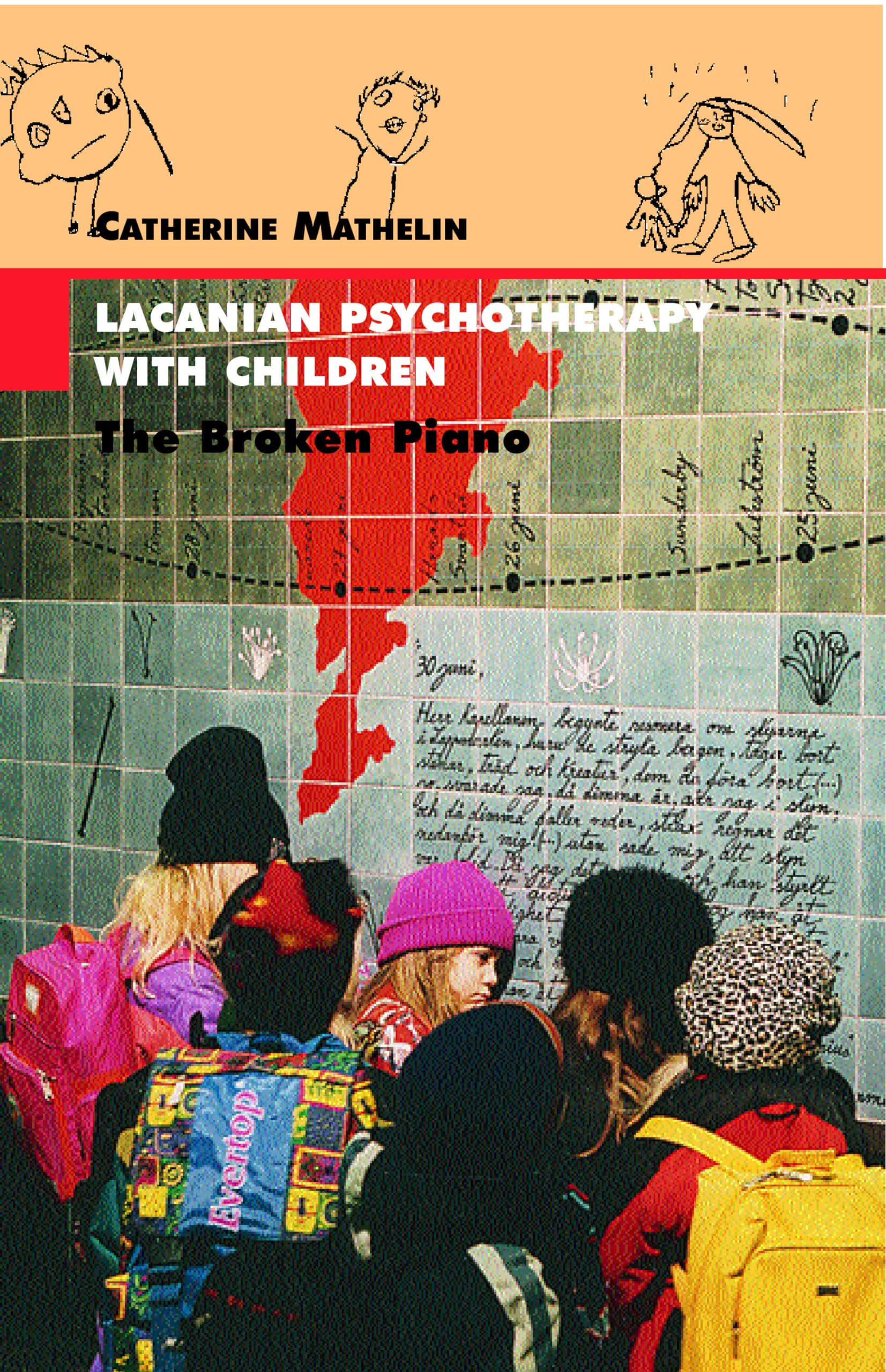 Lacanian Psychotherapy with Children: The Broken Piano (The Lacanian Clinical Field),New