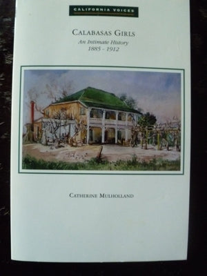 Calabasas Girls: An Intimate History, 18851912,New