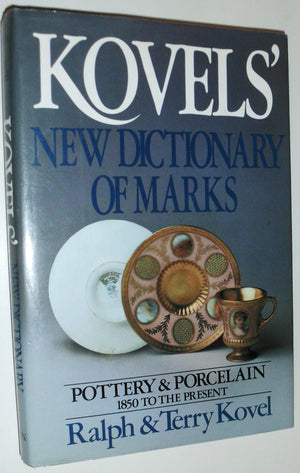 Kovels New Dictionary Of Marks: Pottery And Porcelain, 1850 To The Present,New
