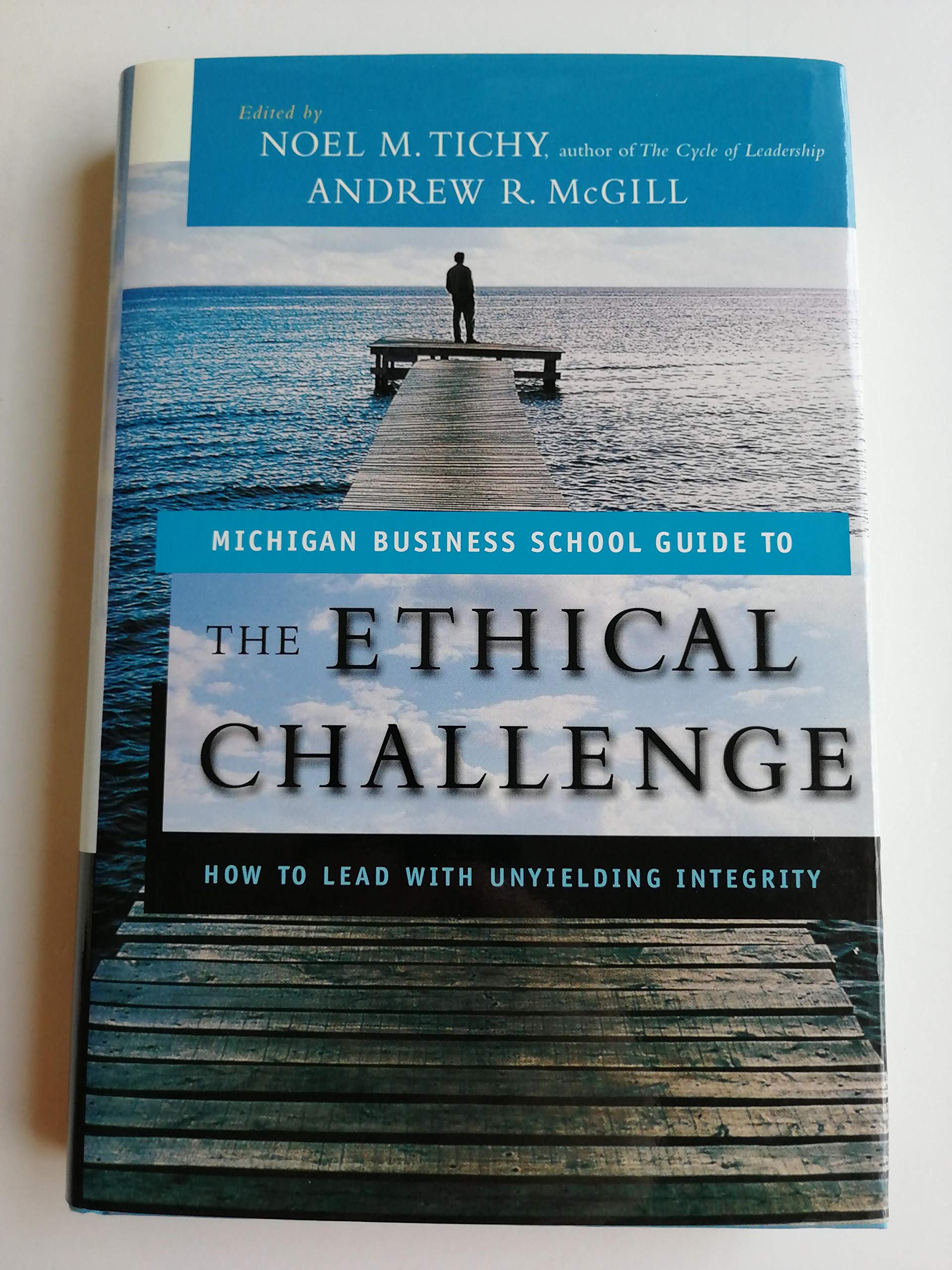 The Ethical Challenge: How to Lead with Unyielding Integrity,Used