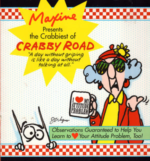 Maxine Presents The Crabbiest Of Crabby Road: Observations Guaranteed To Help You Learn To (Heart) Your Attitude Problem, Too!,New