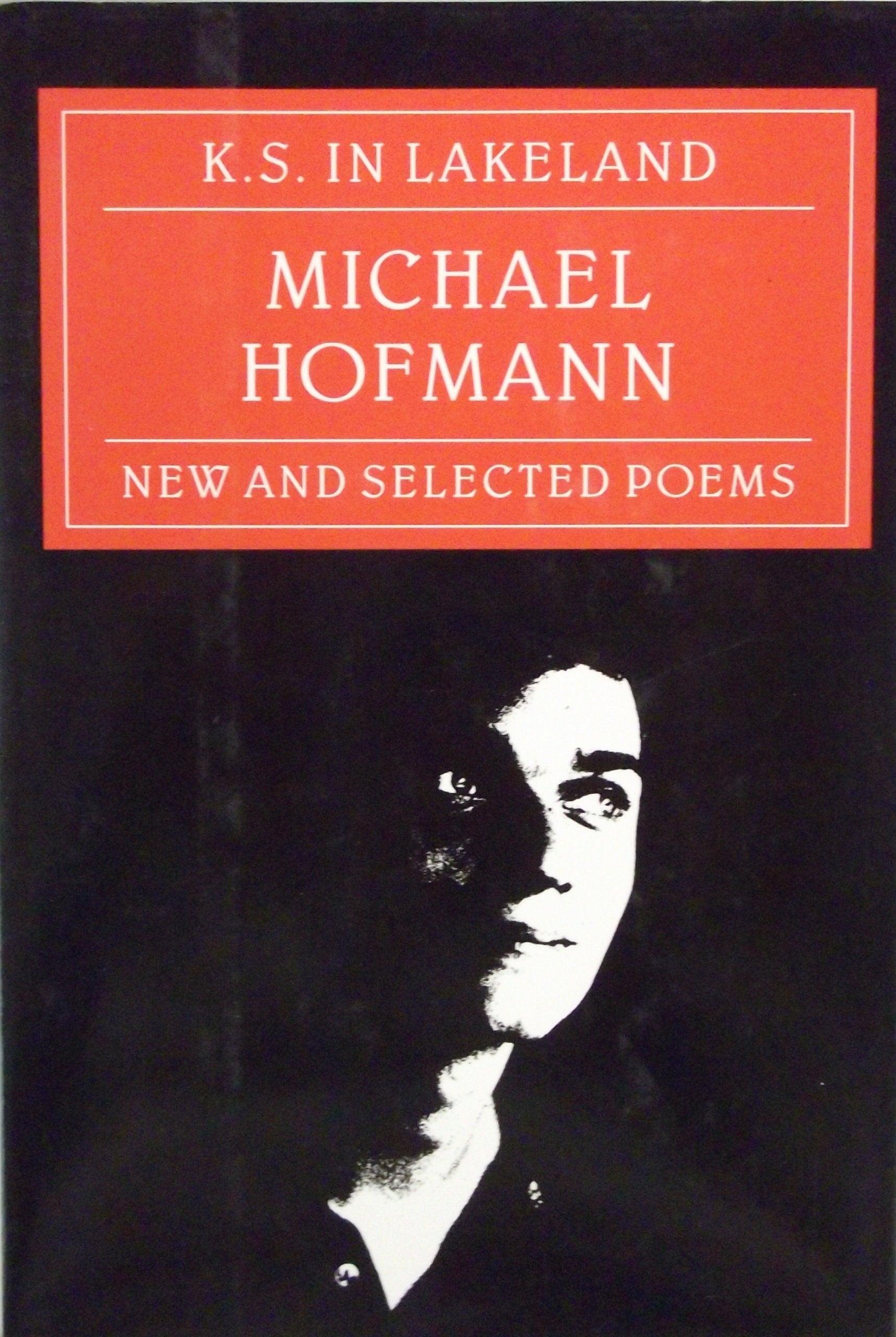 K.S. in Lakeland: New and Selected Poems (Modern European Poetry Series),New
