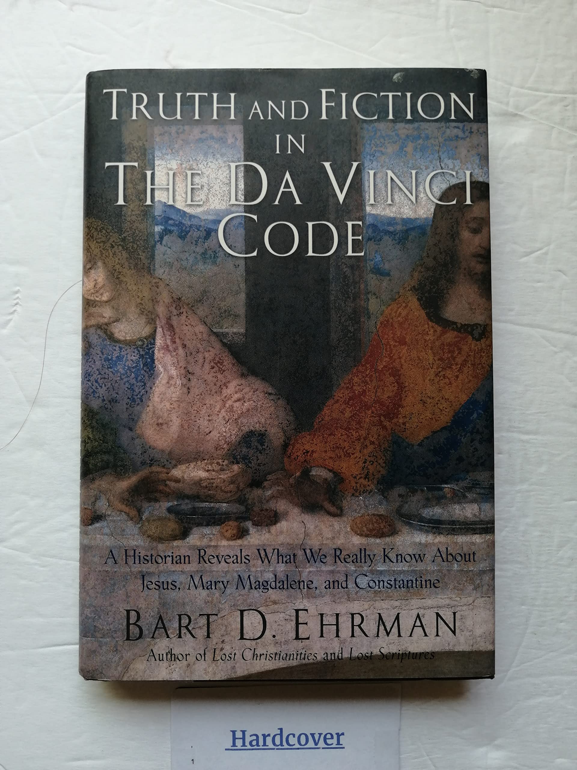 Truth and Fiction in The Da Vinci Code: A Historian Reveals What We Really Know about Jesus, Mary Magdalene, and Constantine,Used