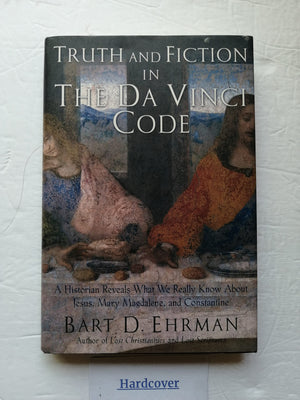 Truth and Fiction in The Da Vinci Code: A Historian Reveals What We Really Know about Jesus, Mary Magdalene, and Constantine,Used