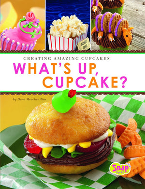 What'S Up, Cupcake?: Creating Amazing Cupcakes (Snap Books: Dessert Designer),Used