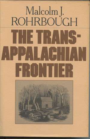 The TransAppalachian Frontier: People, Societies, and Institutions, 17751850,New