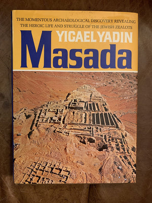 Masada: Herod'S Fortress And The Zealot'S Last Stand
