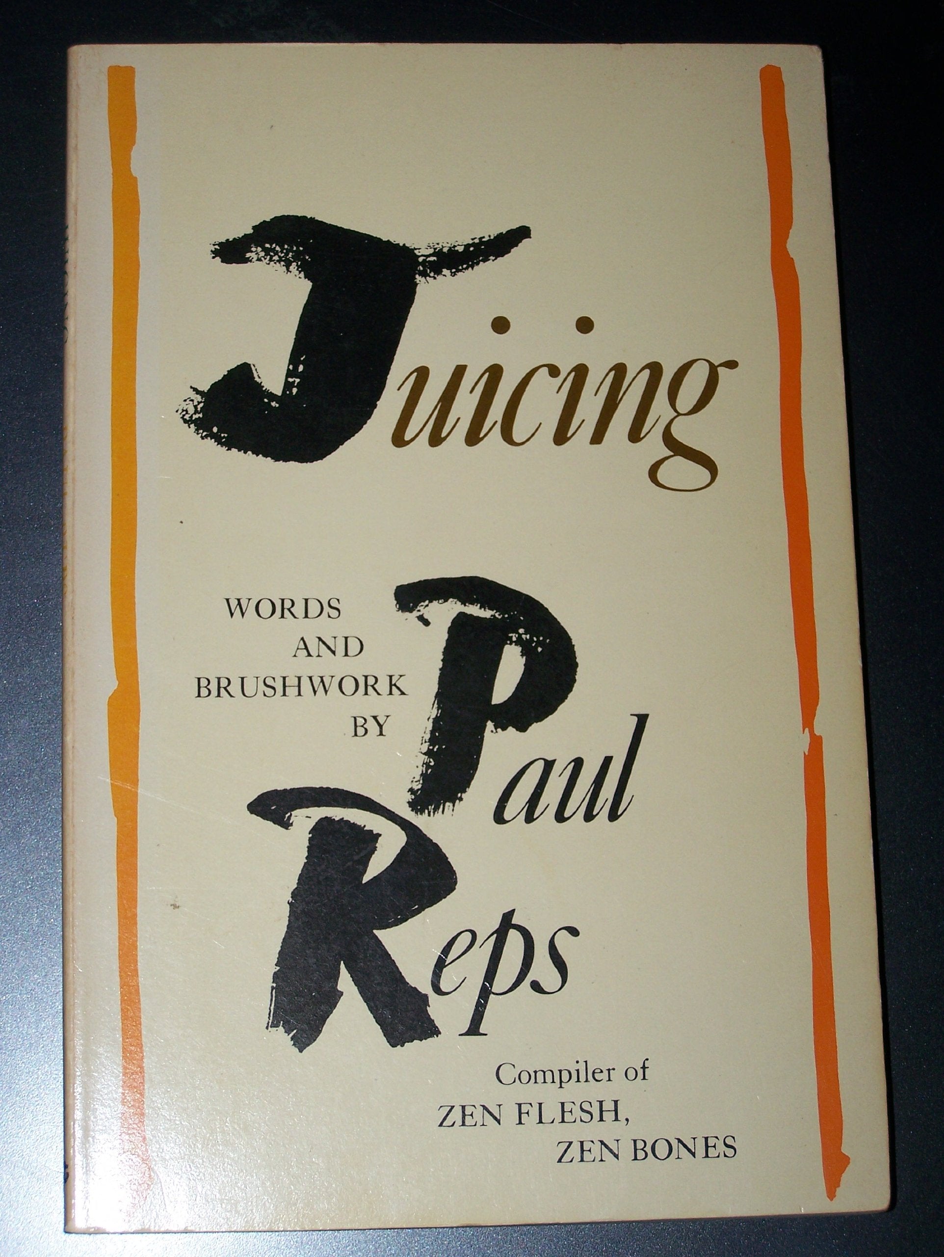 Juicing: Words And Brushwork, Zen Flesh, Zen Bones,Used