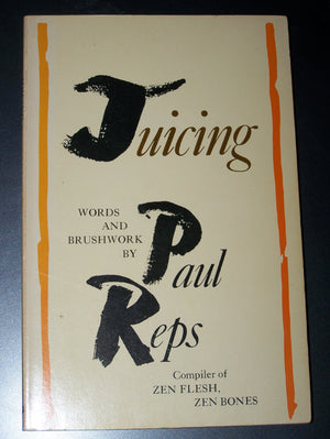 Juicing: Words And Brushwork, Zen Flesh, Zen Bones,Used