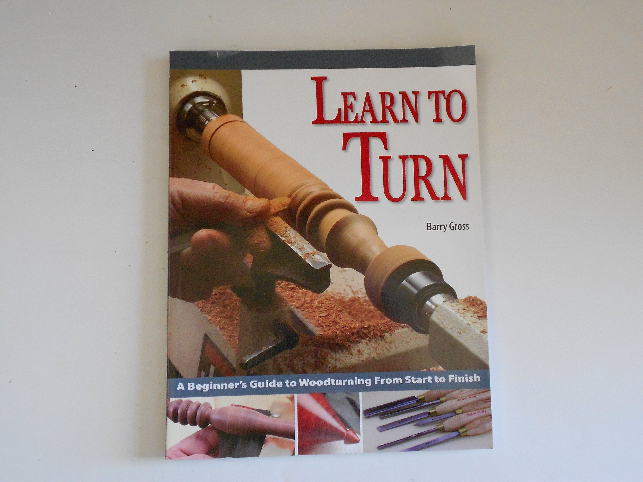 Learn to Turn: A Beginner's Guide to Woodturning from Start to Finish,Used