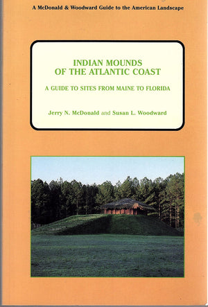 Indian Mounds of the Atlantic Coast: A Guide to Sites from Maine to Florida (Guides to the American Landscape),Used