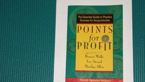 Points for Profit: The Essential Guide to Practice Success for Acupuncturists,Used