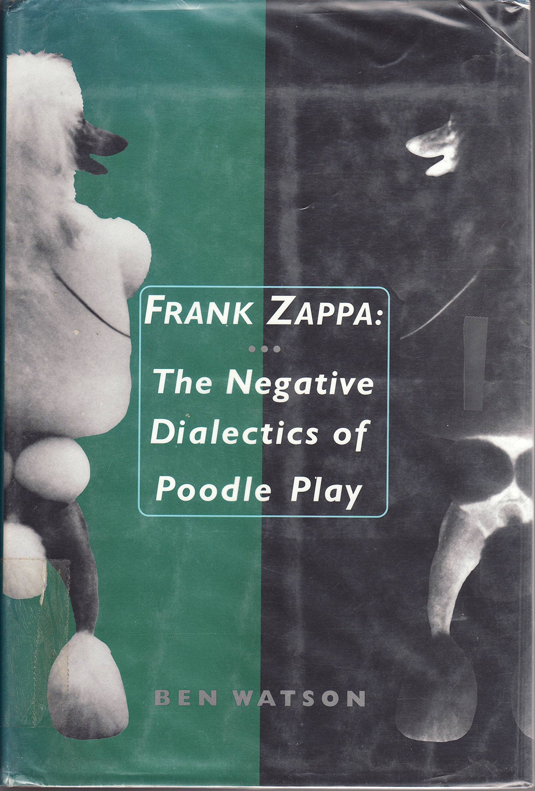 Frank Zappa: The Negative Dialectics of Poodle Play,Used