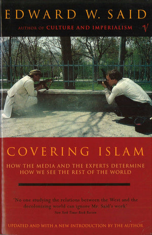 Covering Islam : How the Media and the Experts Determine How We See the Rest of the World,Used