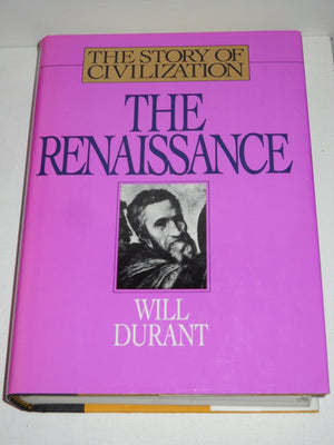 The Renaissance: A History of Civilization in Italy from 1304-1576 A.D. (Story of Civilization, 5)-new