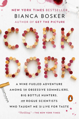 Cork Dork: A Winefueled Adventure Among The Obsessive Sommeliers, Big Bottle Hunters, And Rogue Scientists Who Taught Me To Liv,New
