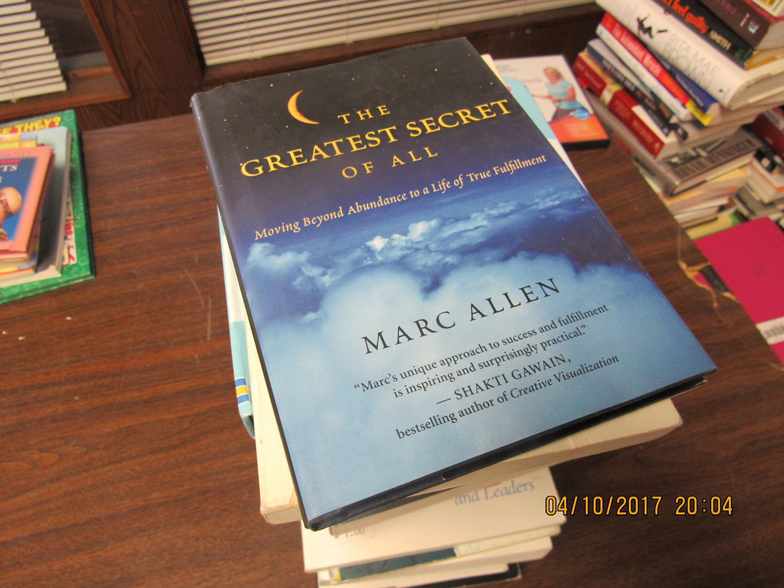 The Greatest Secret of All: Moving Beyond Abundance to a Life of True Fulfillment,New