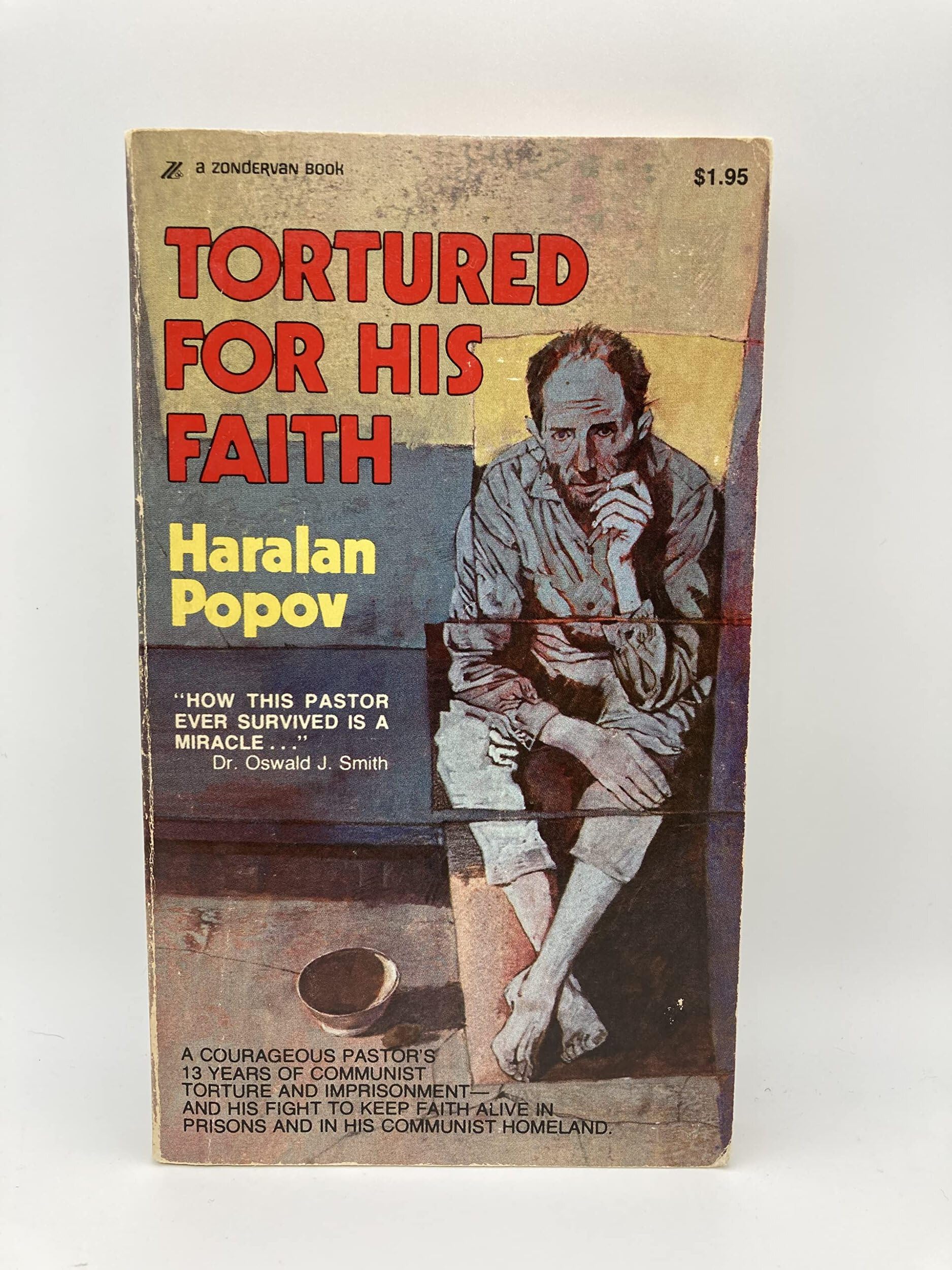Tortured For His Faith: An Epic Of Christian Courage And Heroism In Our Day,New
