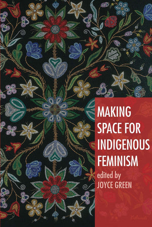 Making Space for Indigenous Feminism,Used